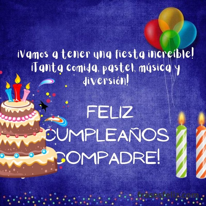 Felicitaciones de cumpleaños para un compadre - Frases Feliz Cumpleaños